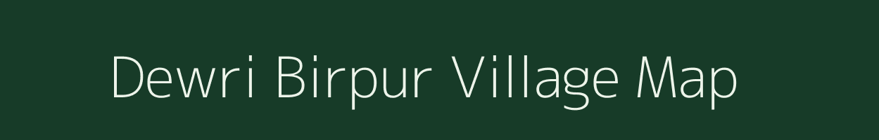 Dewri Birpur village map in Uttar Pradesh