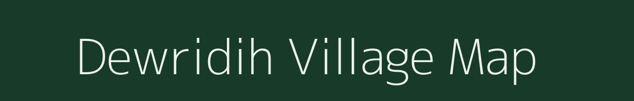 Dewridih village map in Jharkhand