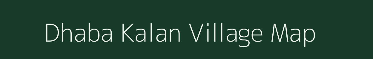 Dhaba Kalan village map in Madhya Pradesh