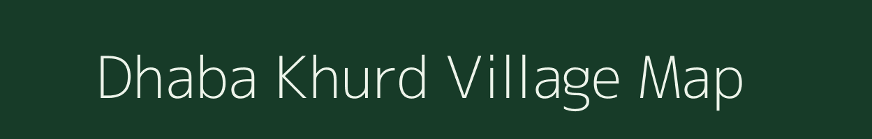 Dhaba Khurd village map in Andhra Pradesh