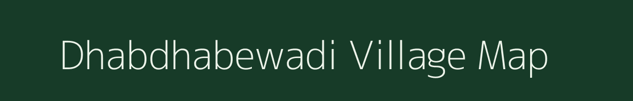 Dhabdhabewadi village map in Maharashtra