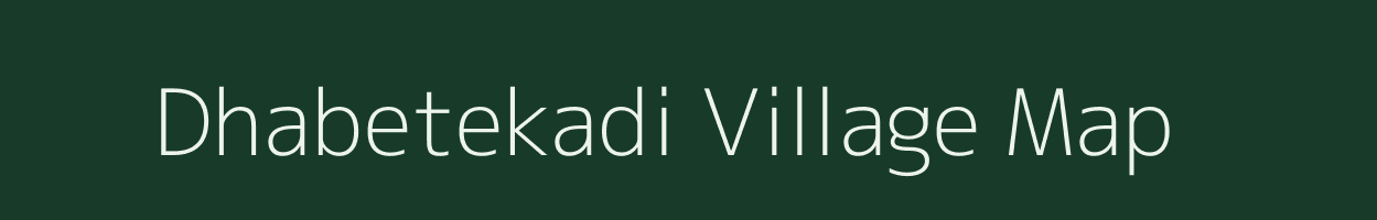 Dhabetekadi village map in Maharashtra