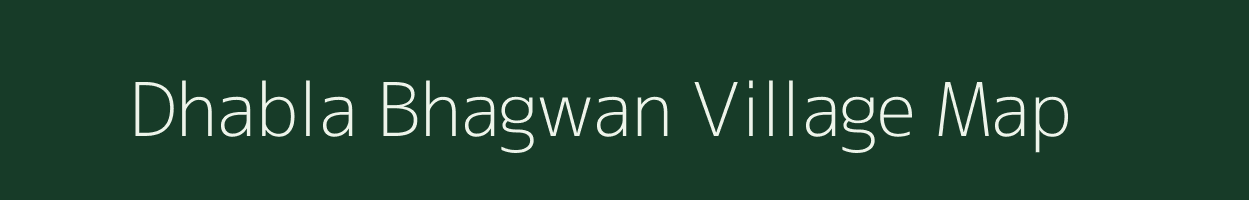 Dhabla Bhagwan village map in Madhya Pradesh