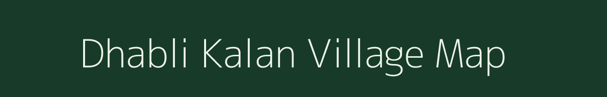 Dhabli Kalan village map in Rajasthan