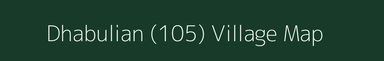 Dhabulian (105) village map in Punjab