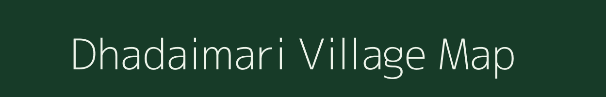 Dhadaimari village map in Assam