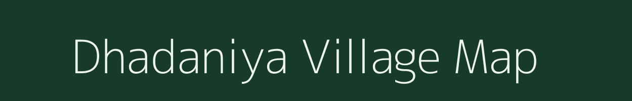 Dhadaniya village map in Madhya Pradesh