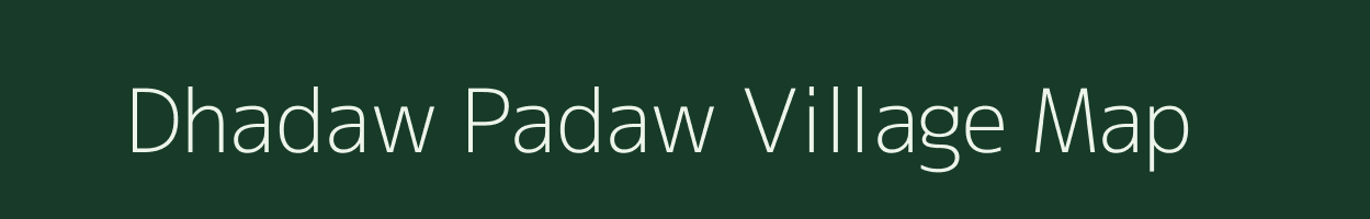 Dhadaw Padaw village map in Madhya Pradesh