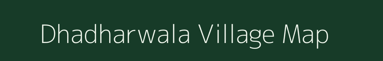 Dhadharwala village map in Rajasthan