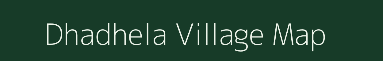 Dhadhela village map in Gujarat