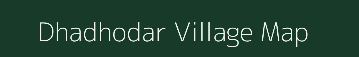 Dhadhodar village map in Gujarat