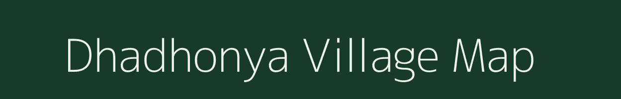 Dhadhonya village map in Madhya Pradesh