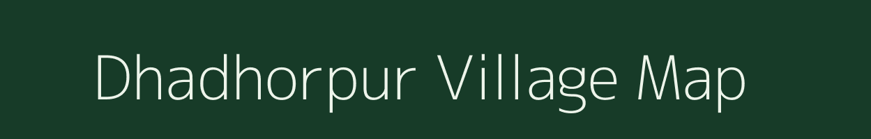 Dhadhorpur village map in Uttar Pradesh