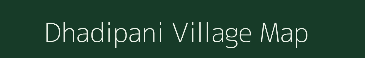 Dhadipani village map in Odisha
