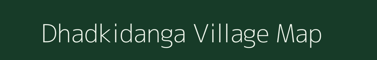 Dhadkidanga village map in West Bengal