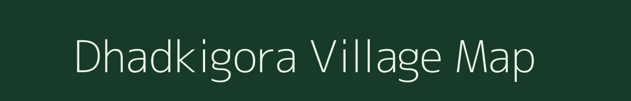 Dhadkigora village map in West Bengal