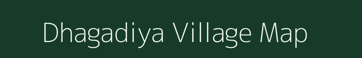 Dhagadiya village map in Gujarat