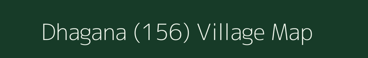 Dhagana (156) village map in Punjab