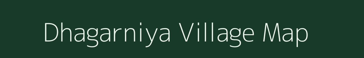 Dhagarniya village map in Madhya Pradesh