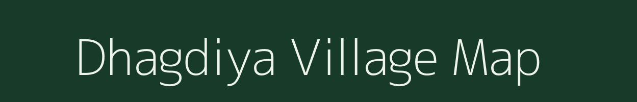 Dhagdiya village map in Madhya Pradesh