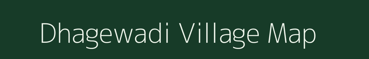 Dhagewadi village map in Maharashtra