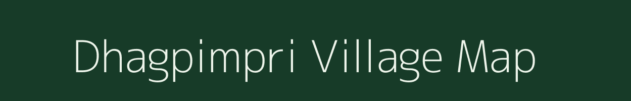 Dhagpimpri village map in Maharashtra