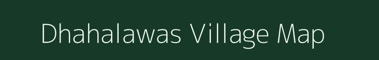 Dhahalawas village map in Rajasthan