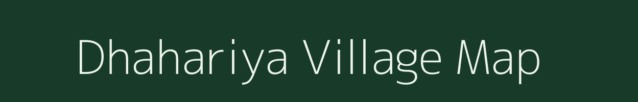 Dhahariya village map in Rajasthan