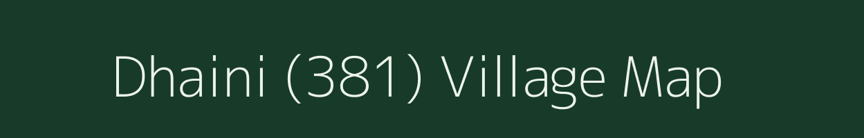 Dhaini (381) village map in Himachal Pradesh