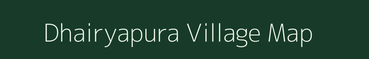 Dhairyapura village map in Gujarat