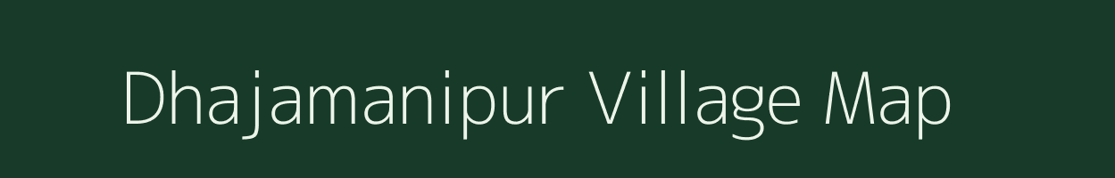 Dhajamanipur village map in West Bengal