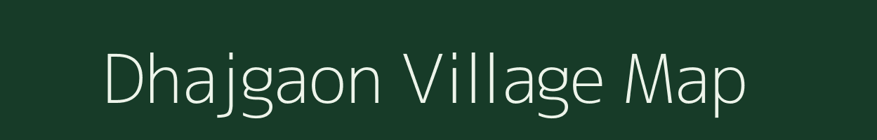 Dhajgaon village map in Maharashtra