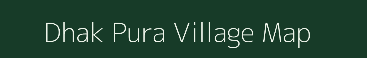 Dhak Pura village map in Uttar Pradesh