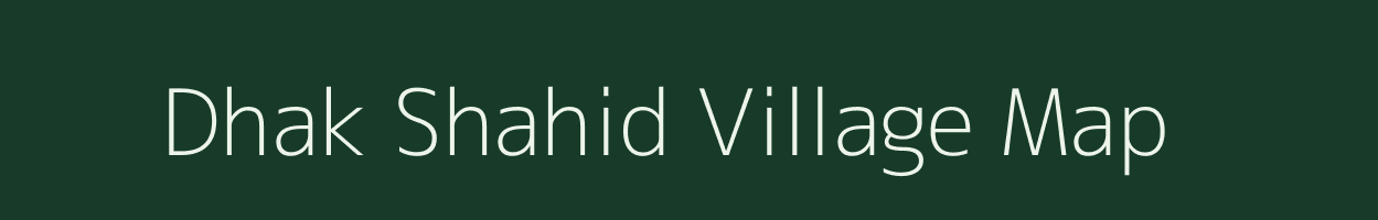 Dhak Shahid village map in Uttar Pradesh