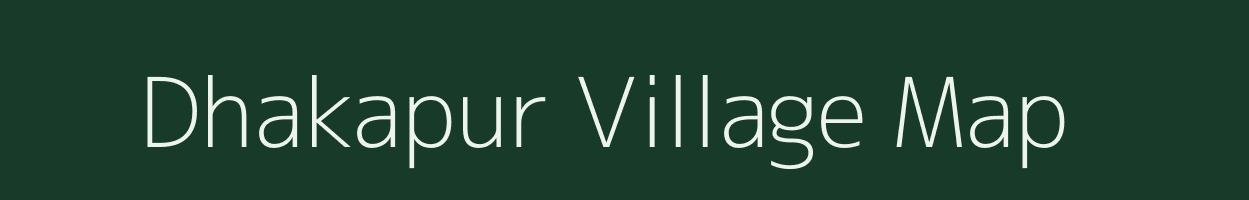 Dhakapur village map in Uttar Pradesh