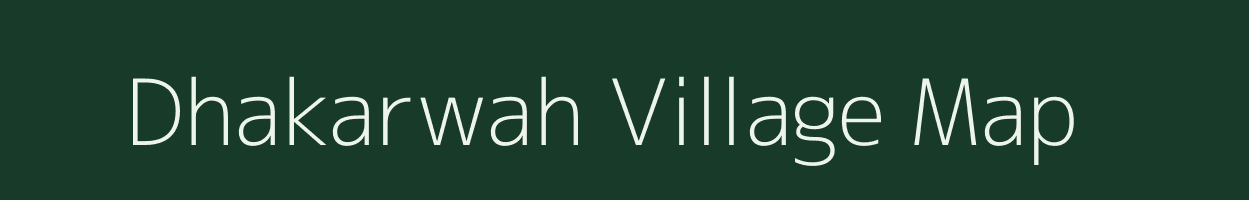 Dhakarwah village map in Madhya Pradesh