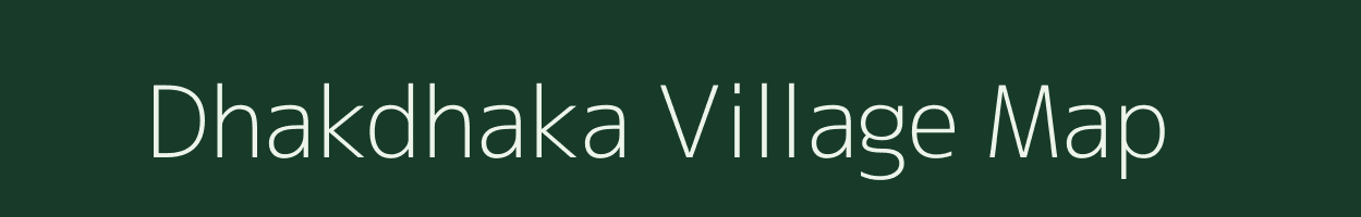 Dhakdhaka village map in Jharkhand