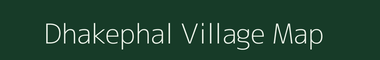 Dhakephal village map in Maharashtra