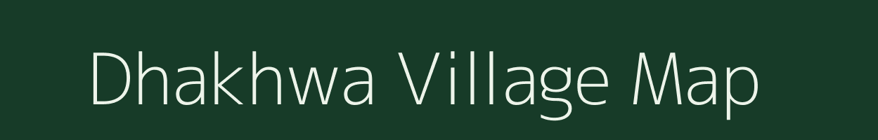 Dhakhwa village map in Uttar Pradesh