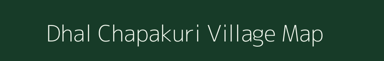 Dhal Chapakuri village map in West Bengal
