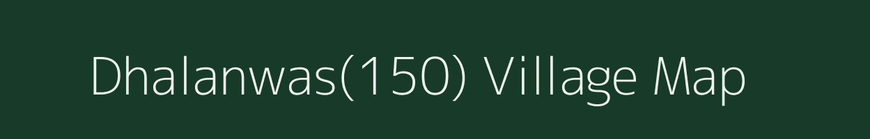 Dhalanwas(150) village map in Haryana