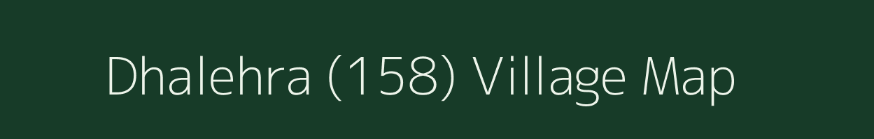 Dhalehra (158) village map in Himachal Pradesh