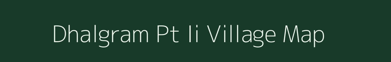 Dhalgram Pt Ii village map in Assam