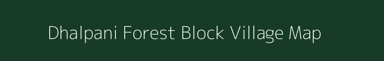 Dhalpani Forest Block village map in Assam