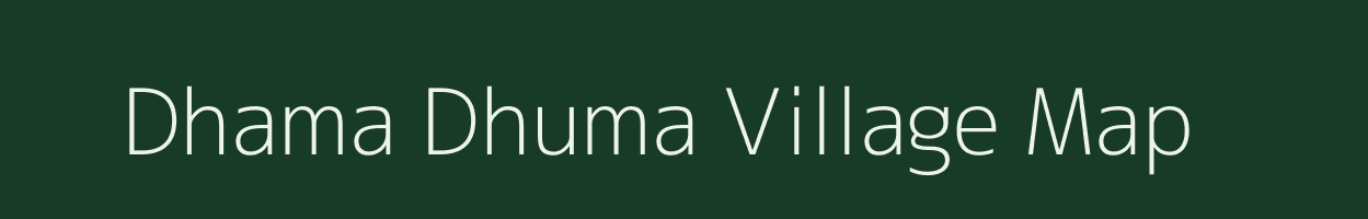 Dhama Dhuma village map in Gujarat