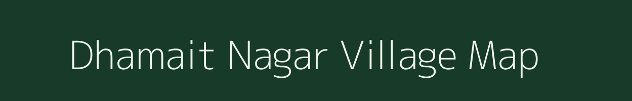 Dhamait Nagar village map in West Bengal