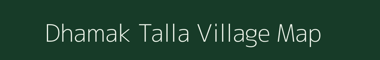 Dhamak Talla village map in Uttarakhand