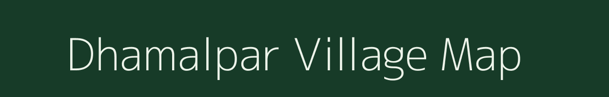 Dhamalpar village map in Gujarat