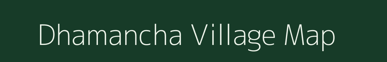 Dhamancha village map in Rajasthan