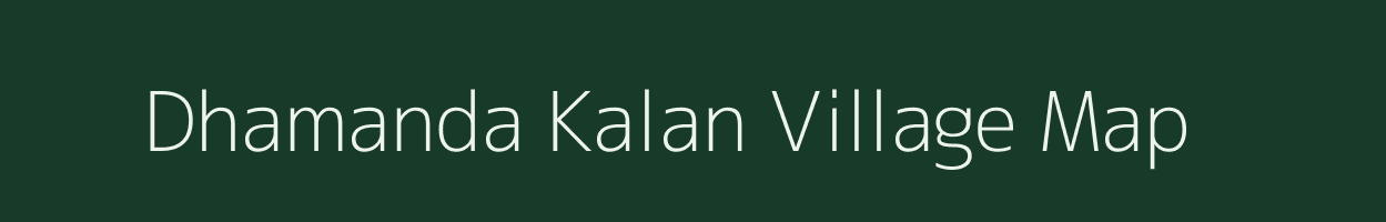 Dhamanda Kalan village map in Rajasthan